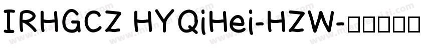 IRHGCZ HYQiHei-HZW字体转换
